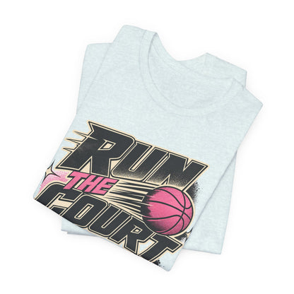 Run The Court Basketball T-Shirt | Women's Hooper Tee | Perfect Gift for Female Players