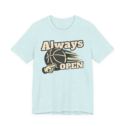 Always Open Basketball T-Shirt | Hooper Graphic Tee | Perfect Gift for Ballers