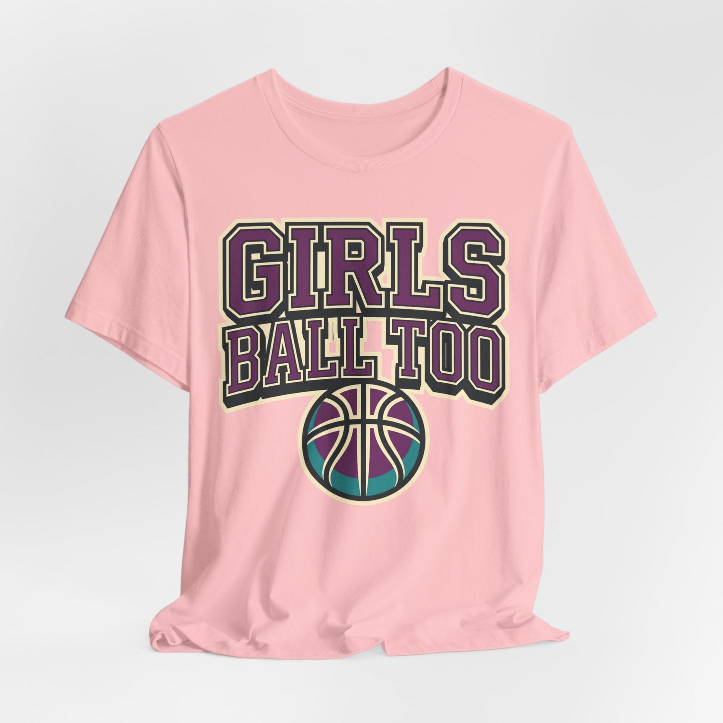 Girls Ball Too Basketball T-Shirt | Purple Streetwear Tee | Perfect Gift for Female Hoopers
