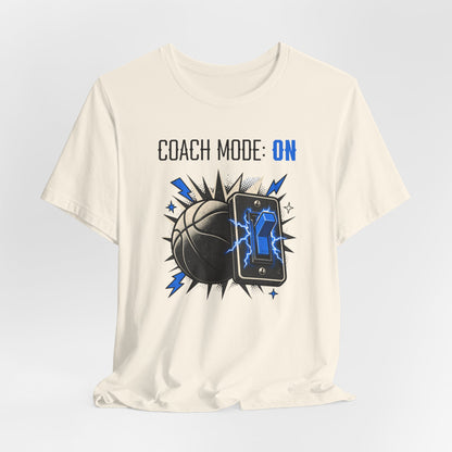 Coach Mode On Basketball T-Shirt | Graphic Tee | Perfect Gift for Coaches