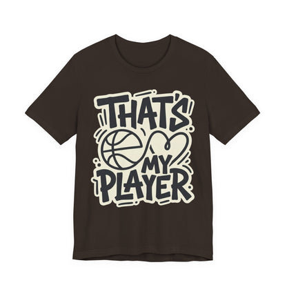 That's My Player Basketball T-Shirt | Mom Proud Parent Tee | Perfect Gift for Basketball Families