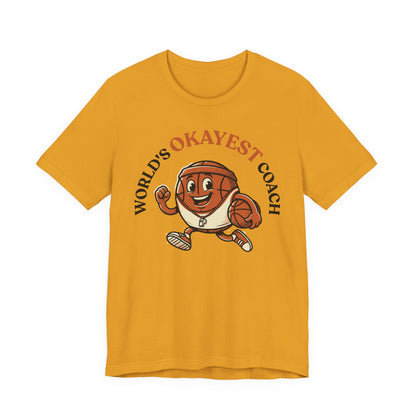 World's Okayest Coach Basketball T-Shirt | Funny Hooper Tee | Gift for Coaches