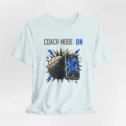 Coach Mode On Basketball T-Shirt | Graphic Tee | Perfect Gift for Coaches