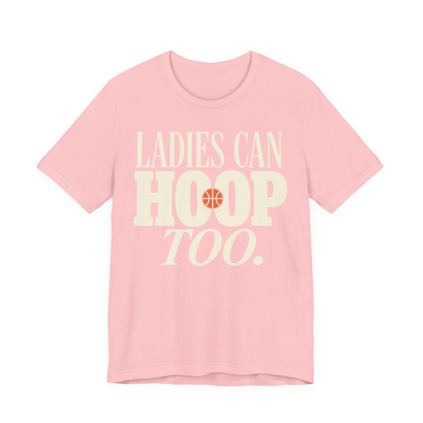 "Ladies Can Hoop Too" T-Shirt | Damen Basketball-Shirt | Statement-Shirt für Hooperinnen