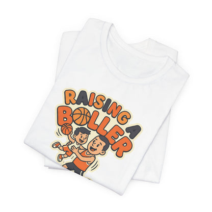 Raising a Baller Basketball T-Shirt | Parent Pride Tee | Perfect Gift for Hoops Families