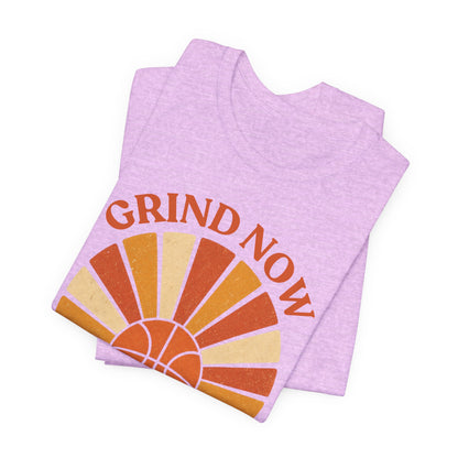 Grind Now Shine Later Basketball T-Shirt | Motivational Tee | Perfect Gift for Ballers