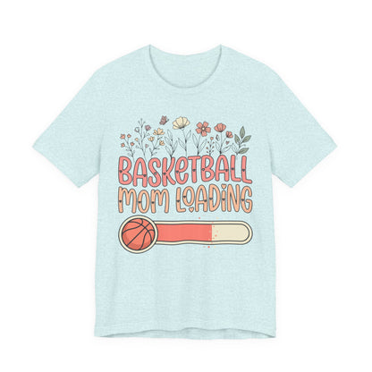 Basketball Mom Loading Floral T-Shirt | Mom Life Tee | Perfect Gift for Hooper Moms