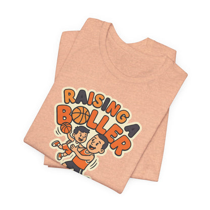 Raising a Baller Basketball T-Shirt | Parent Pride Tee | Perfect Gift for Hoops Families