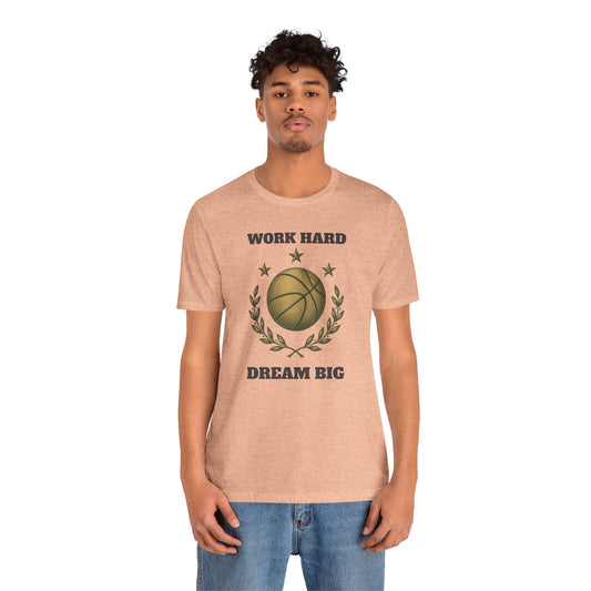 Work Hard Dream Big Basketball T-Shirt | Motivational Hooper Tee | Perfect Gift