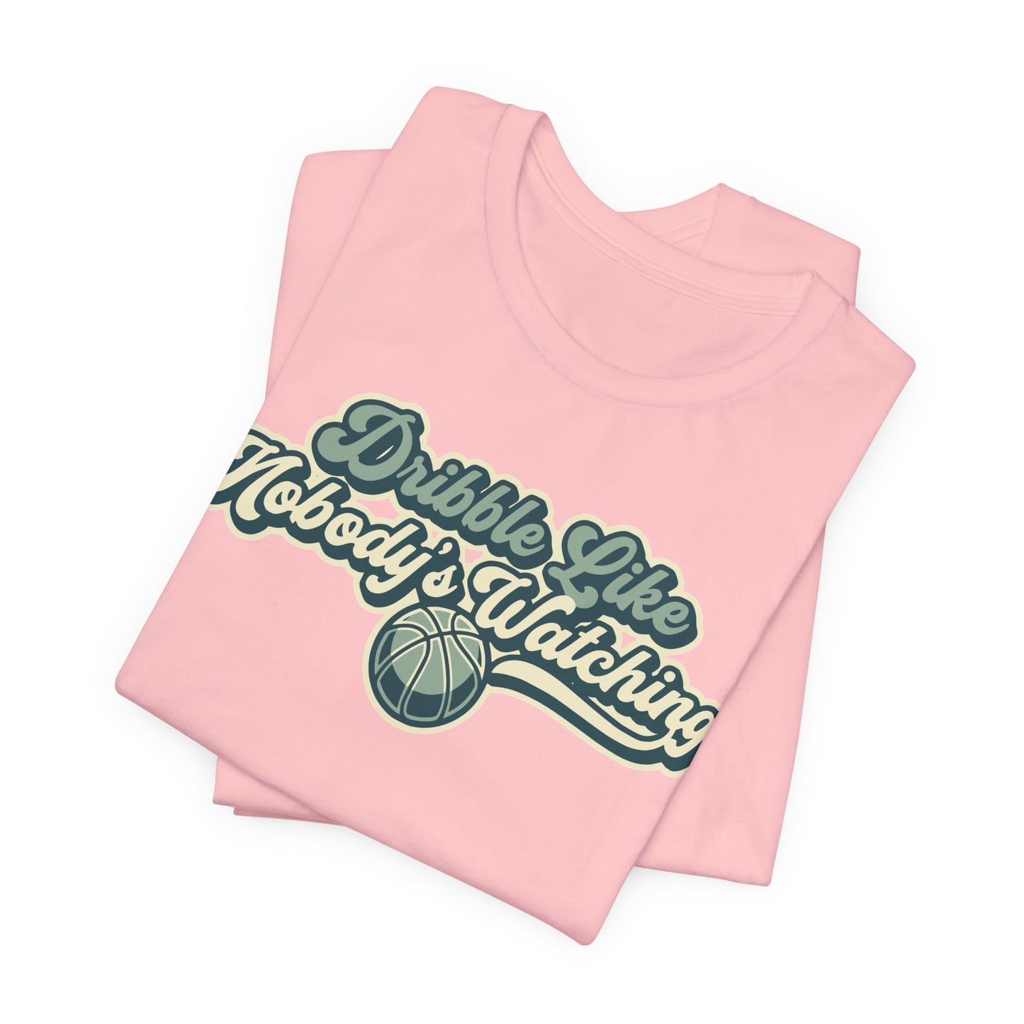 Dribble Like Nobody's Watching Basketball T-Shirt | Hooper Tee | Perfektes Geschenk