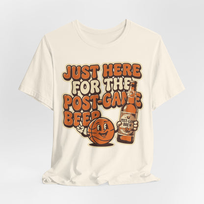 Just Here For Postgame Beer Basketball T-Shirt | Funny Hooper Tee | Perfect Gift