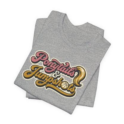 Ponytails & Jumpshots Basketball T-Shirt | Women's Hooper Tee | Perfect Gift for Female Ball Players