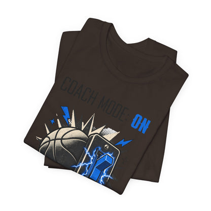 Coach Mode On Basketball T-Shirt | Graphic Tee | Perfect Gift for Coaches