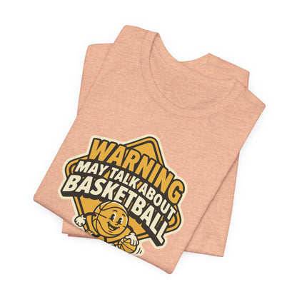 Warning May Talk About Basketball T-Shirt | Funny Hooper Tee | Gift for Ball Players