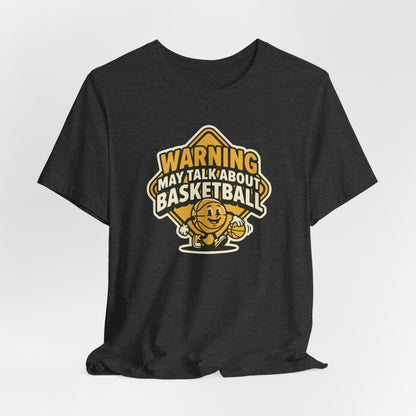 Warning May Talk About Basketball T-Shirt | Funny Hooper Tee | Gift for Ball Players