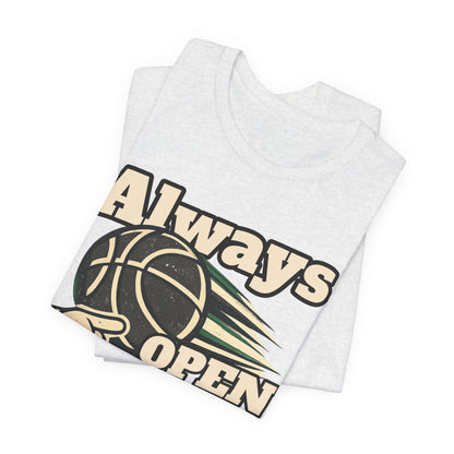Always Open Basketball T-Shirt | Hooper Graphic Tee | Perfect Gift for Ballers