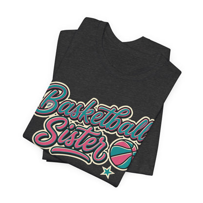 Basketball Sister Retro T-Shirt | Women's Hooper Tee | Perfect Gift