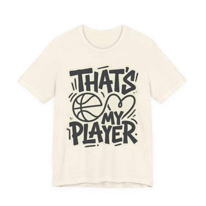 That's My Player Basketball T-Shirt | Mom Proud Parent Tee | Perfect Gift for Basketball Families
