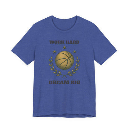 Work Hard Dream Big Basketball T-Shirt | Motivational Hooper Tee | Perfect Gift