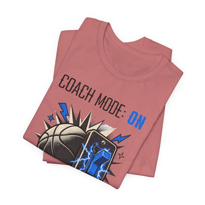 Coach Mode On Basketball T-Shirt | Graphic Tee | Perfect Gift for Coaches