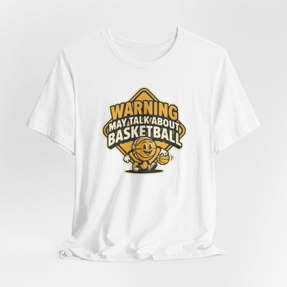 Warning May Talk About Basketball T-Shirt | Funny Hooper Tee | Gift for Ball Players