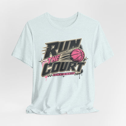 Run The Court Basketball T-Shirt | Women's Hooper Tee | Perfect Gift for Female Players