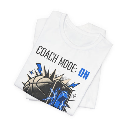 Coach Mode On Basketball T-Shirt | Graphic Tee | Perfect Gift for Coaches