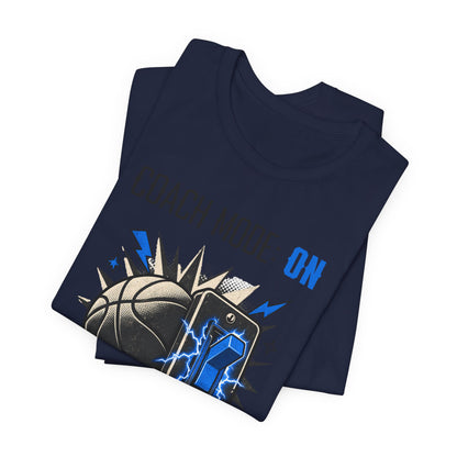 Coach Mode On Basketball T-Shirt | Graphic Tee | Perfect Gift for Coaches