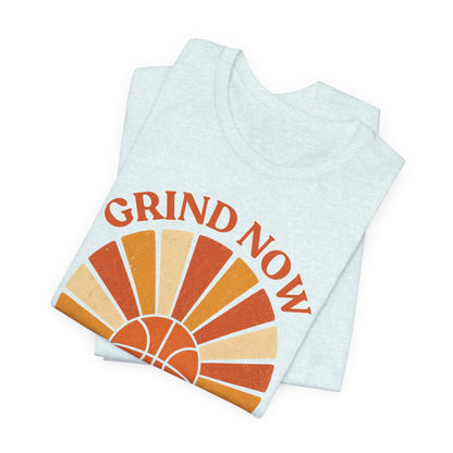 Grind Now Shine Later Basketball T-Shirt | Motivational Tee | Perfect Gift for Ballers