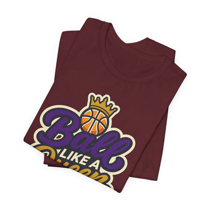 Ball Like A Queen Basketball T-Shirt | Purple Gold Hoops Tee | Gift for Female Players