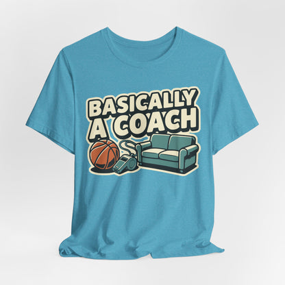 Basically A Coach Basketball T-Shirt | Funny Hooper Tee | Gift for Coaches