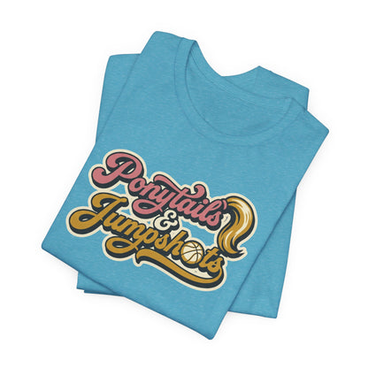 Ponytails & Jumpshots Basketball T-Shirt | Women's Hooper Tee | Perfect Gift for Female Ball Players