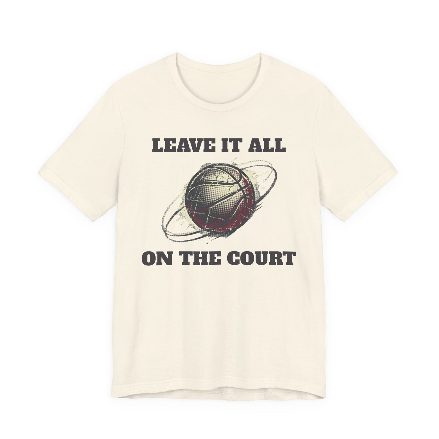 Leave It All On The Court Basketball T-Shirt | Motivations-Hooper Tee | Perfektes Geschenk