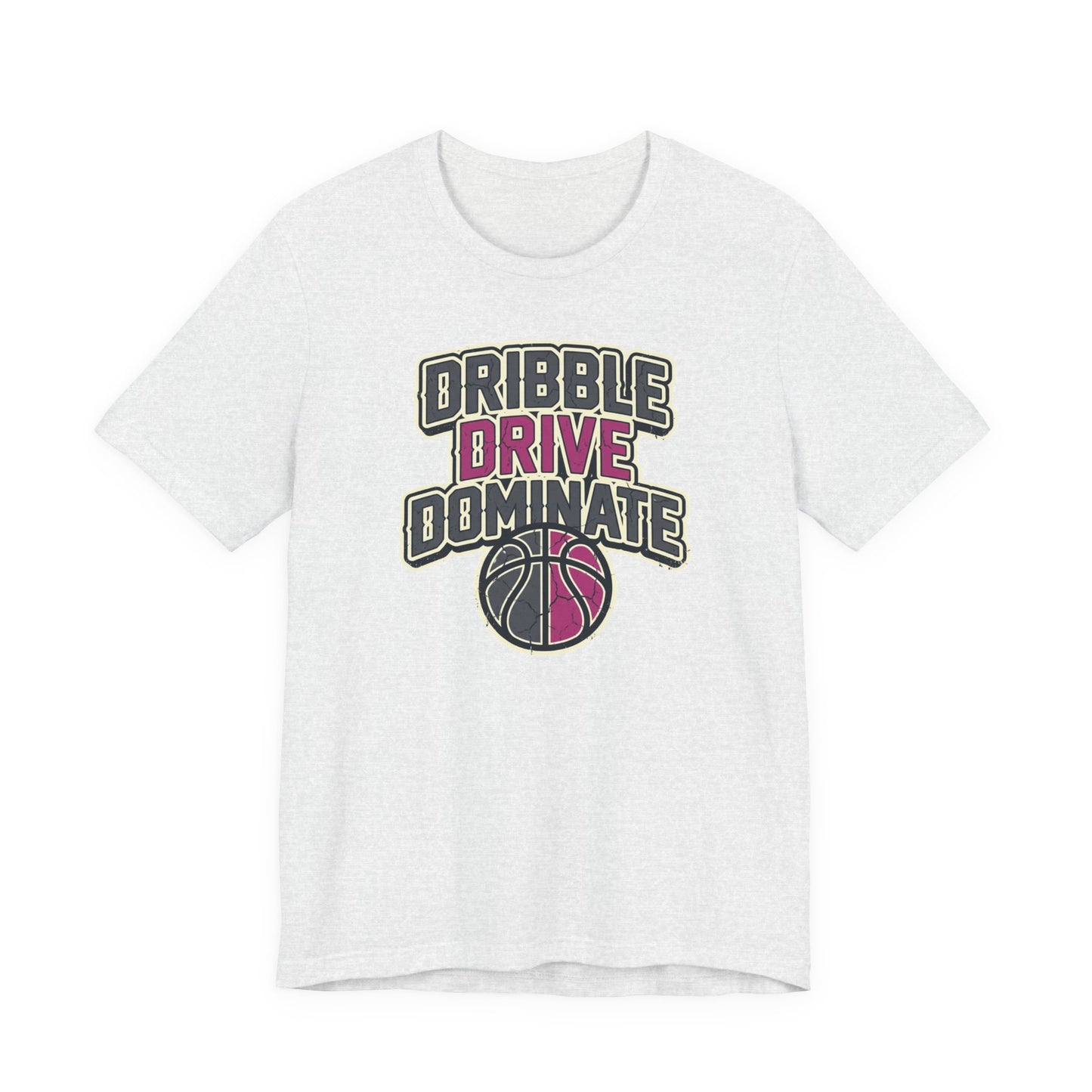 Dribble Drive Dominate Basketball T-Shirt | Women's Streetwear Tee | Perfect Gift for Hoopers