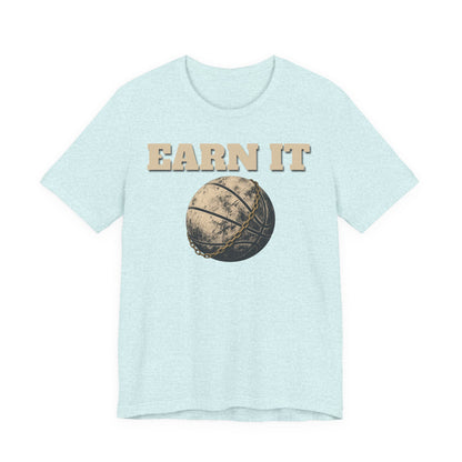 Earn It Basketball T-Shirt | Chained Ball Motivation Tee | Perfect Gift for Hoopers