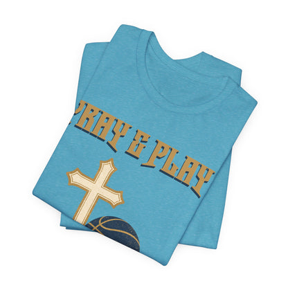 Pray and Play Basketball T-Shirt | Faith & Hoops Tee | Perfect Gift for Ballers