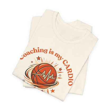 Coaching is My Cardio Basketball T-Shirt | Coach Tee | Perfect Gift