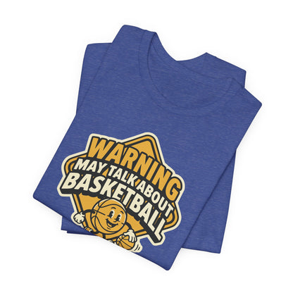 Warning May Talk About Basketball T-Shirt | Funny Hooper Tee | Gift for Ball Players