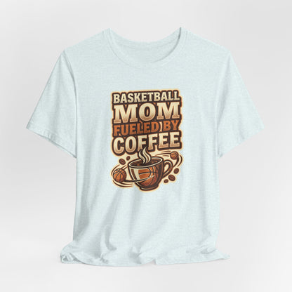 Basketball Mom Fueled by Coffee T-Shirt | Hooper Mom Tee | Perfect Gift for Sports Moms