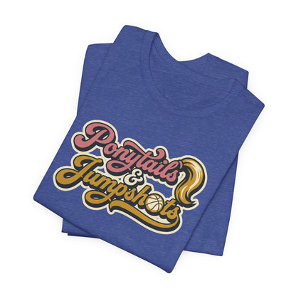 Ponytails & Jumpshots Basketball T-Shirt | Women's Hooper Tee | Perfect Gift for Female Ball Players