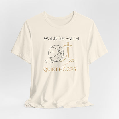 Walk by Faith Quiet Hoops Basketball T-Shirt | Spiritual Tee | Perfect Gift for Hoopers