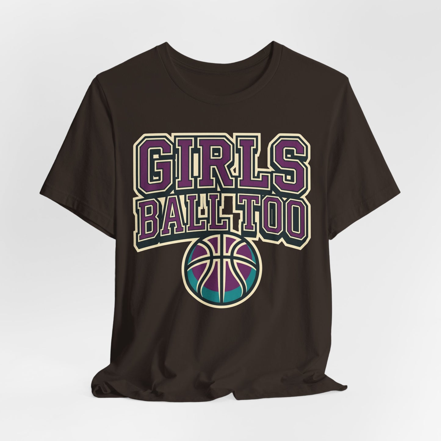 Girls Ball Too Basketball T-Shirt | Purple Streetwear Tee | Perfect Gift for Female Hoopers