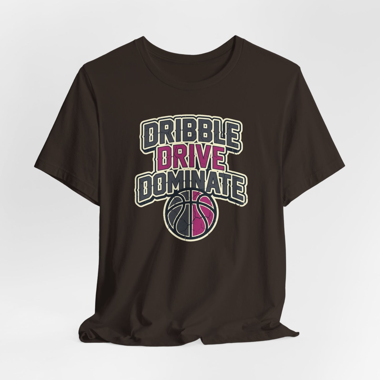 Dribble Drive Dominate Basketball T-Shirt | Women's Streetwear Tee | Perfect Gift for Hoopers