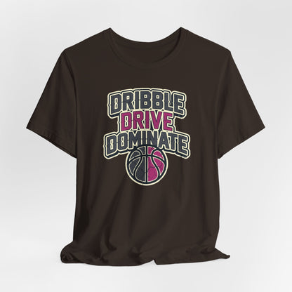 Dribble Drive Dominate Basketball T-Shirt | Women's Streetwear Tee | Perfect Gift for Hoopers