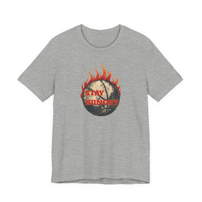 Stay Hungry Flaming Basketball T-Shirt | Motivational Hooper Tee | Perfect Gift for Players