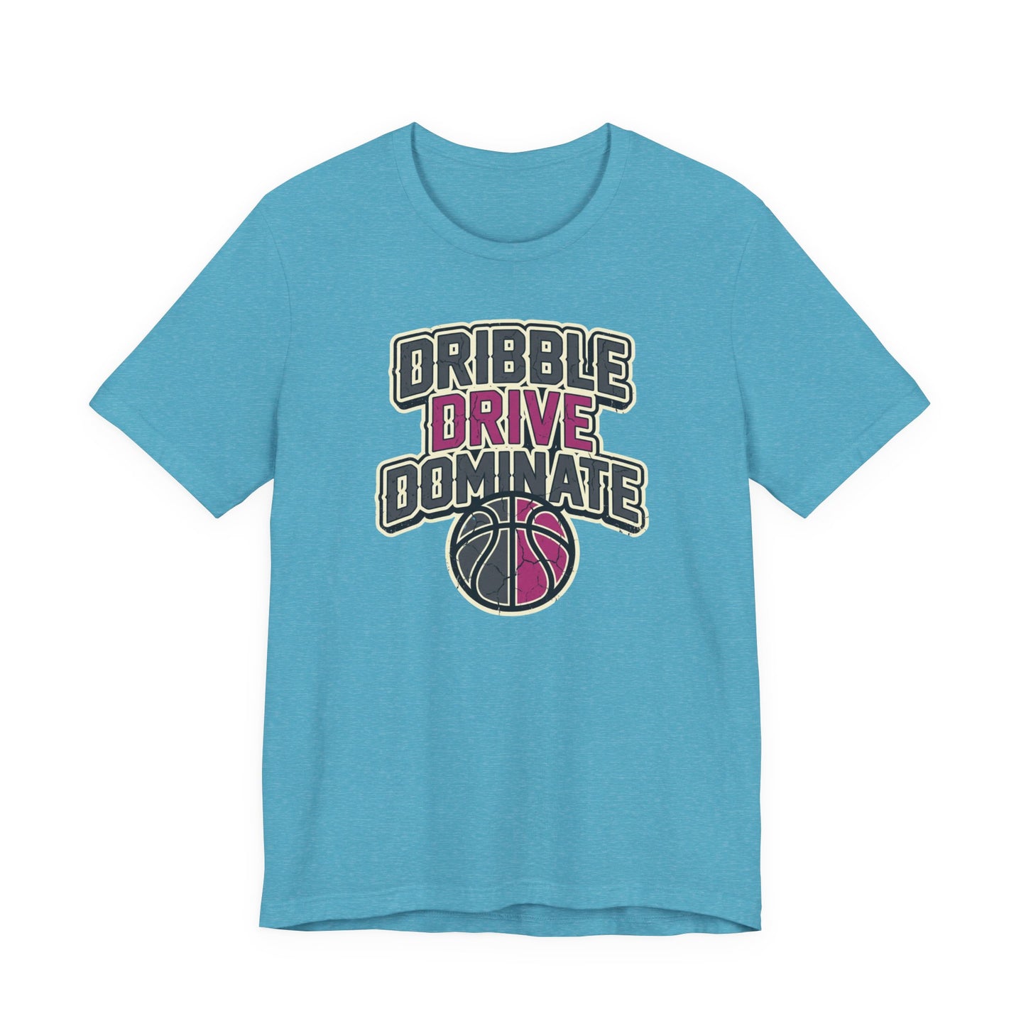 Dribble Drive Dominate Basketball T-Shirt | Women's Streetwear Tee | Perfect Gift for Hoopers