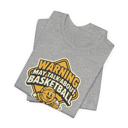 Warning May Talk About Basketball T-Shirt | Funny Hooper Tee | Gift for Ball Players