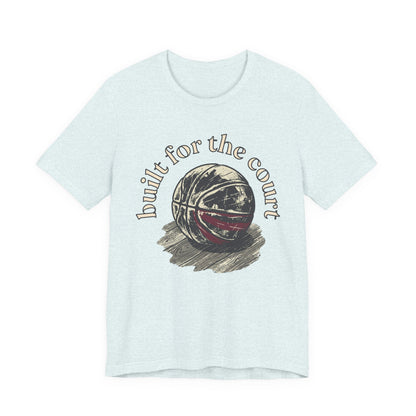 Built for the Court Basketball T-Shirt | Hooper Tee | Perfect Gift for Players