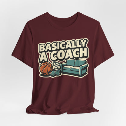 Basically A Coach Basketball T-Shirt | Funny Hooper Tee | Gift for Coaches