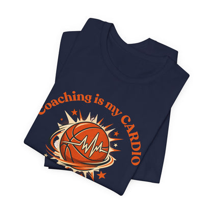 Coaching is My Cardio Basketball T-Shirt | Coach Tee | Perfect Gift